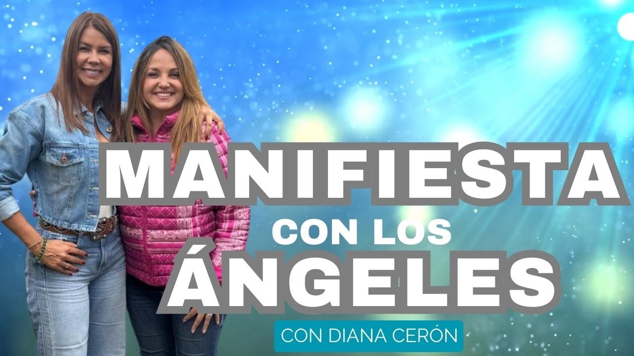 Cómo MANIFESTAR con la AYUDA de los ÁNGELES | Diana Alvarez & Diana Cerón