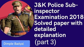 J&k Police sub-inspector (jkpsi) 2018 Examination Full length solved paper in detail- Part 3