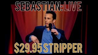$29.95 Stripper | Sebastian Maniscalco: Sebastian Live