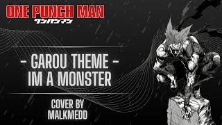 Download Lagu GAROU THEME - I'M A MONSTER [MALKMEDD COVER] MP3