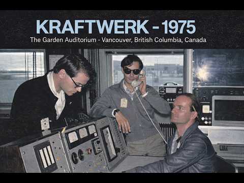 Kraftwerk - 1975 - The Garden Auditorium - Vancouver, British