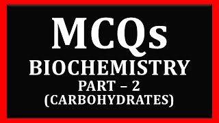 MCQs of BIOCHEMISTRY Part -2 (Carbohydrates) (Pharmacist Exam) (GPAT)