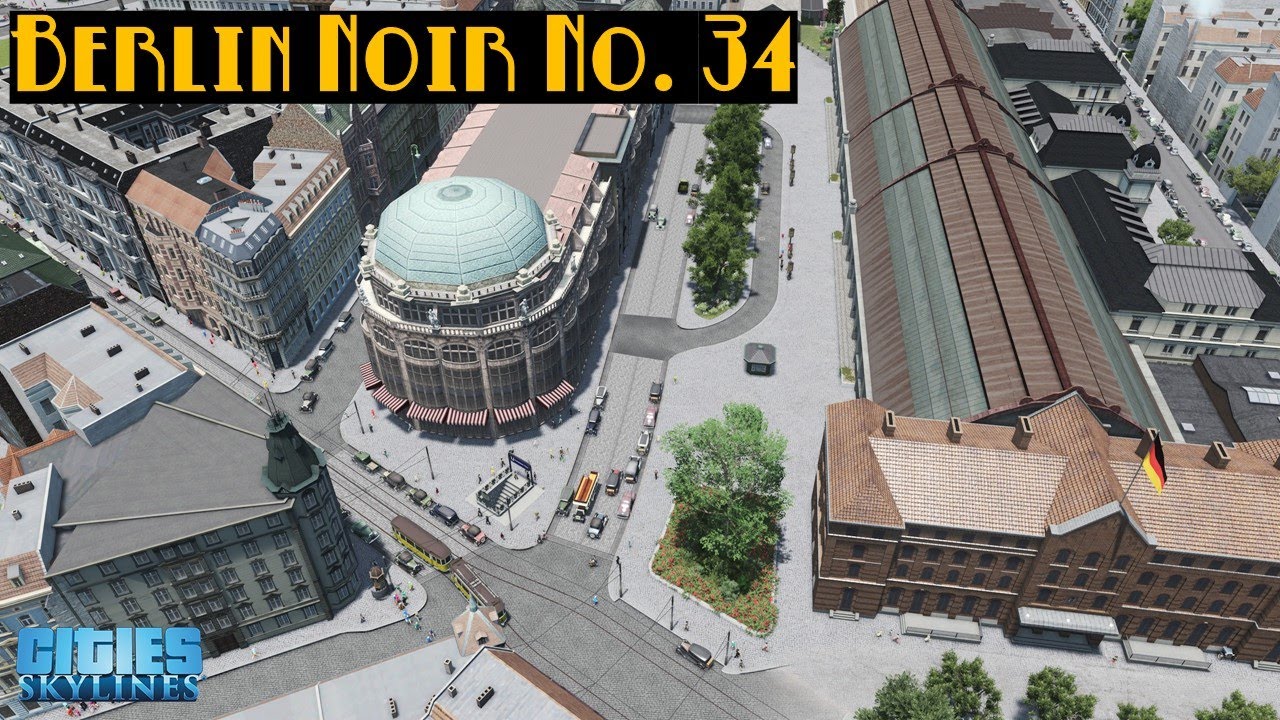 Haus Vaterland - Cities Skylines: Berlin Noir - No. 34 - YouTube