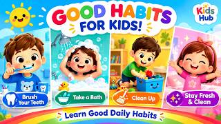 Details Good Habits for Kids 🪥🛁 | Brush, Bath & Clean Up | Healthy Habits for Kids Guide