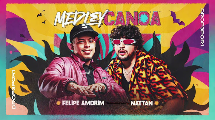 Medley Canoa - ​⁠Felipe Amorim & Nattanzinho