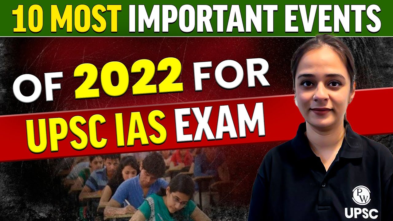 Must Cover these Important Events of 2022 for UPSC Prelims UPSC Wallah YouTube