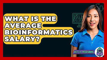 What Is The Average Bioinformatics Salary? - Next LVL Programming