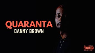 Danny Brown - Q̲u̲a̲r̲a̲n̲t̲a̲ (Full Album)