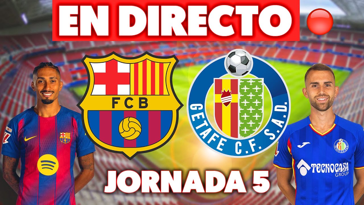 🔴FC BARCELONA vs GETAFE | EN DIRECTO LALIGA JORNADA 5 | EN VIVO ...