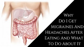 Why Do I Get Migraines And Headaches After Eating And What To Do About It