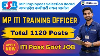 ITI Government Job 2026 | MP Employees Selection Board ITI Training Officer Recruitment - ITI Career