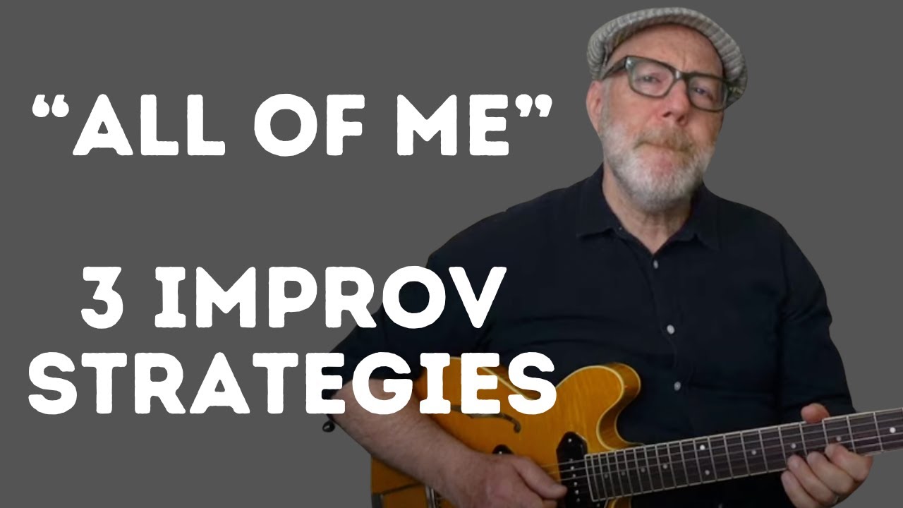 "All of Me": 3 JAZZ Guitar IMPROV Strategies