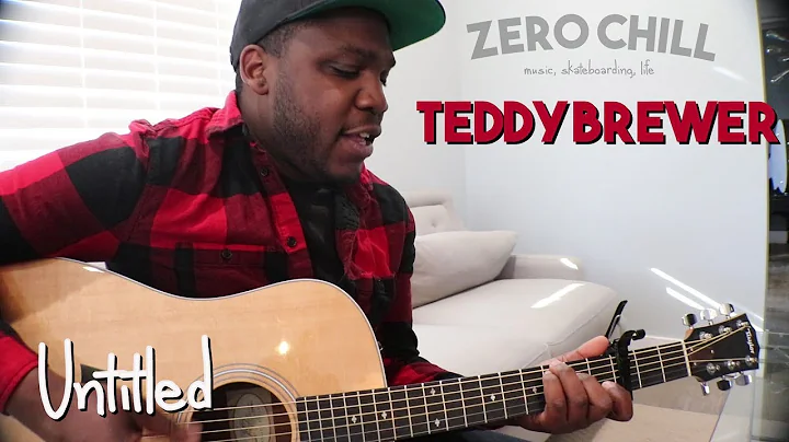 Untitled - Teddy Brewer (Zero Chill Session)