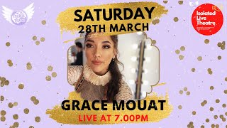 ISOLATED LIVE THEATRE WITH OUR HEADLINER: GRACE MOUAT