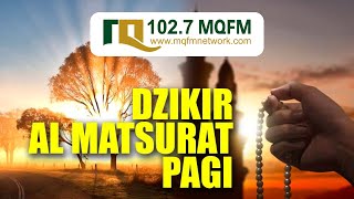 DZIKIR AL-MA'TSURAT PAGI | MQFM BANDUNG 