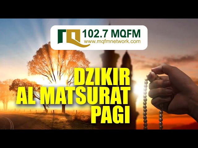 DZIKIR AL-MA'TSURAT PAGI | MQFM BANDUNG OFFICIAL class=