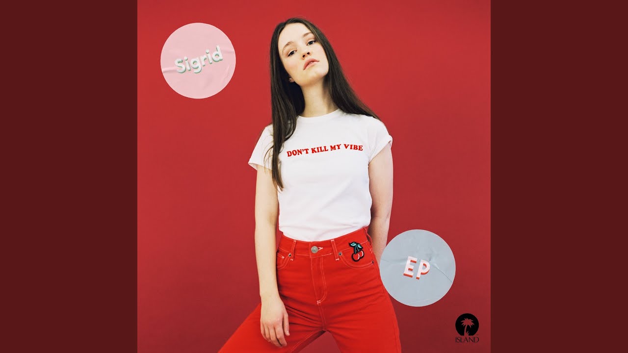 Sigrid／DON'T KILL MY VIBE EP　レコード Don't Kill My Vibe - YouTube