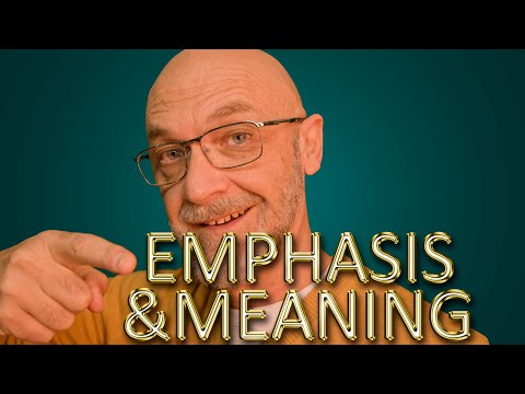The Secret of How Emphasis and MEANING Impact Effective Communication