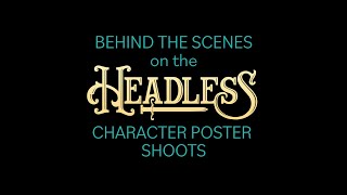 Behind the Scenes on the Headless Character Poster Shoots!