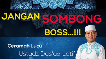 JANGAN SOMBONG BOSS...!!! | CERAMAH LUCU USTADZ DAS