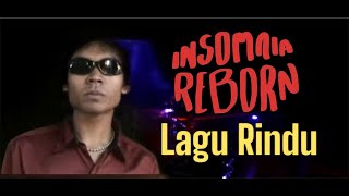 Insomnia Reborn - Lagu Rindu (Official Music Video)