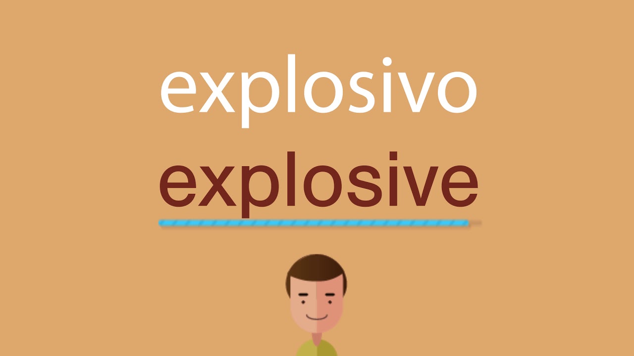 Cómo se dice explosivo en inglés idioma de colombia