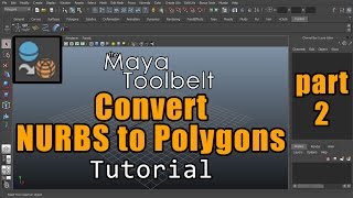 The Maya Toolbelt - Convert NURBS to Polygons - Part 2