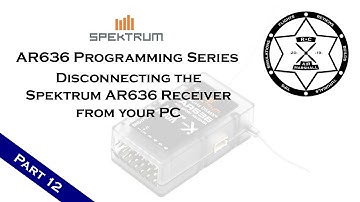 Spektrum AR636 Programming Series - Part 12: Disconnecting the AR636 Receiver from your PC