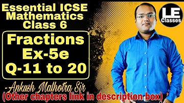 Fractions Ex- 5e | ICSE Class 6 maths chapter 5 | Essential ICSE mathematics Class 6 | A Das Gupta