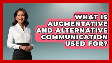 What Is Augmentative and Alternative Communication Used For? | Communicate Clearly Together News