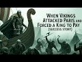 The Day Vikings Reached Paris and Made a King Pay
