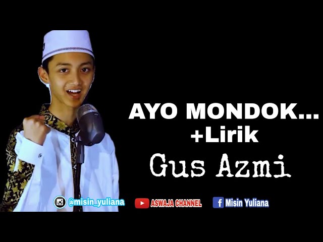 Ayo Mondok + Lirik Oleh Gus Azmi  Mars Nurul Qadim class=