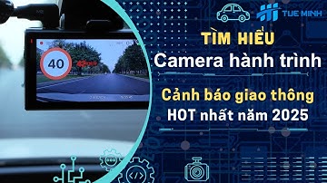Tìm hiểu Camera hành trình Cảnh báo giao thông HOT nhất năm 2025
