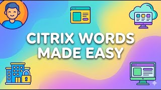 5 Basic Citrix Words You Must Know (No Fear, Beginner Friendly)