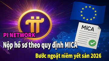 Pi Network MICA bùng nổ toàn cầu | Bước ngoặt niêm yết sàn 2026