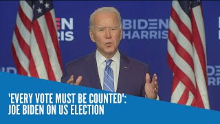 'Every vote must be counted': Joe Biden on US election