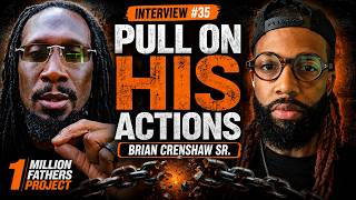 Pull on His Actions Brian Crenshaw Sr Interview