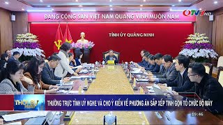 Thường trực Tỉnh ủy nghe và cho ý kiến về phương án sắp xếp tinh gọn tổ chức bộ máy