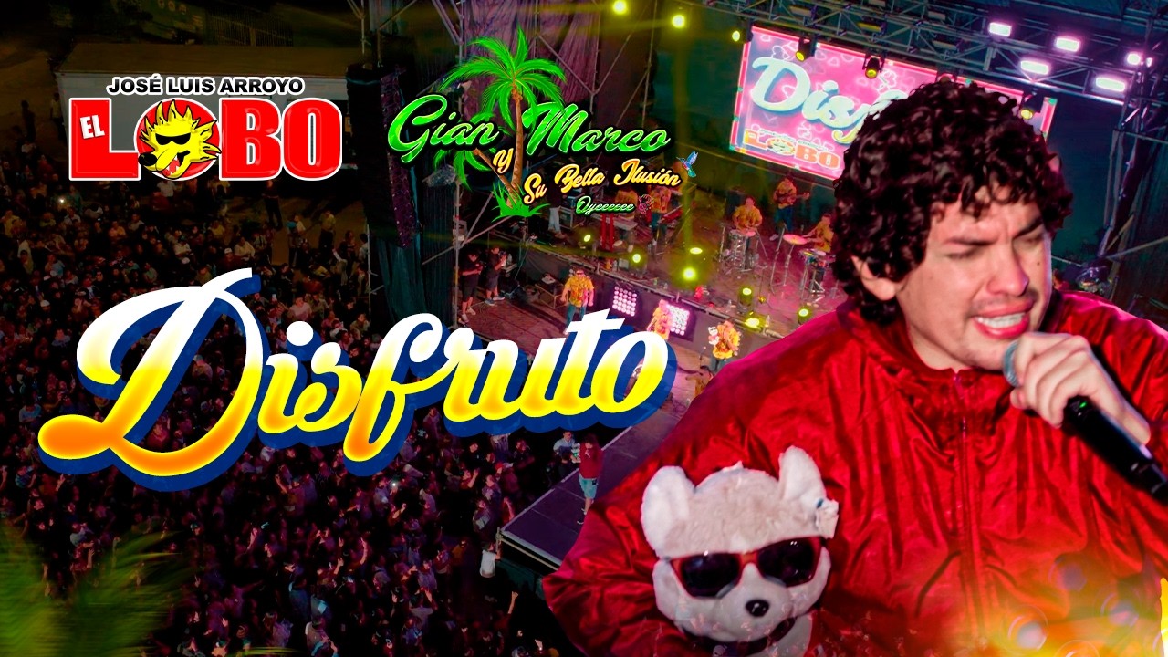 Disfruto - Gian Marco Arroyo ft El Lobo Y Orquesta (En la nueva maravilla de la Selva - Tingo Maria)