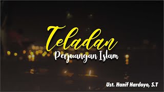 STORY - UST. Hanif Hardoyo, S.T - Teladan Perjuangan Islam