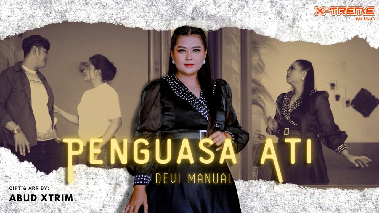 PENGUASA ATI // DEVI MANUAL // OFFICIAL music video // prod Xtreme Music 2023