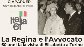 La Regina e l'Avvocato: 60 anni fa la visita di Elisabetta a Torino