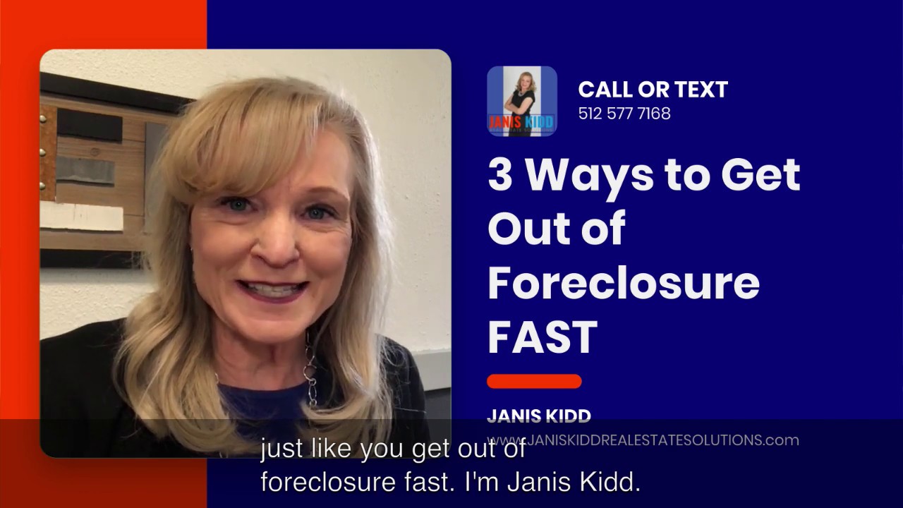 3 Ways To Get Out of Foreclosure Fast with Janis Kidd