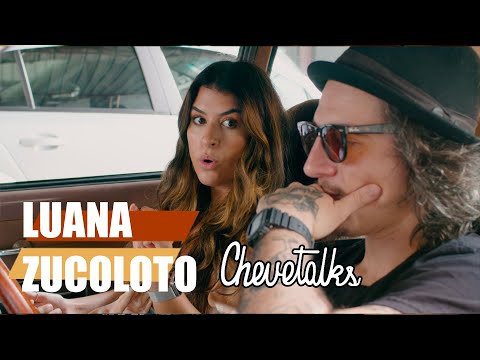 Luana Zucoloto - CHEVETALKS