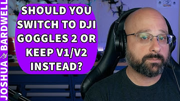 Is It Time To Sell My DJI Goggles V1? Are Linear Antennas Better For Digital? - FPV Questions