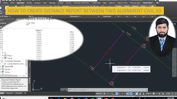 HOW TO CREATE DISTANCE REPORT BETWEEN TWO ALIGNMENT CIVIL 3D