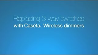 Caséta Wireless: How to Replace 3-Way Switches with a PD-6WCL Dimmer & Pico Remote
