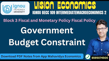 Government Budget Constraint | IGNOU BECC 109 | Intermediate macroeconomics 2