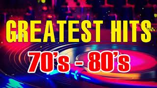 Best Songs Of The 70&#39;s and 80&#39;s - 70s and 80s Greatest Hits Playlist