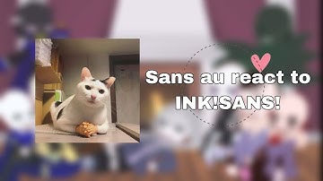 Sans au react to Ink!Sans (very short/ ☆read description☆)